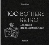 100 boîtiers rétro: Le guide du collectionneur