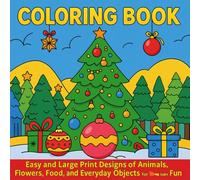 100 Bold Coloring Book: Easy and Large Print Designs of Animals, Flowers, Food, and Everyday Objects for Relaxation and Fun