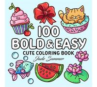 100 Bold Coloring Book: Simple, Easy, and Large Print Designs for Adults and Kids with Animals, Flowers, Food, and More!