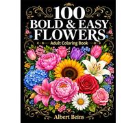 100 Bold & Easy Flowers: Adult Coloring Book