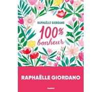 100 % Bonheur - Raphaëlle Giordano - Mango - relié - Guide