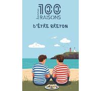 100 bonnes raisons d'être breton : Livre humour sur la Bretagne - Idée cadeau drôle et originale (Finistère, Morbihan, Côtes-d'Armor, Ille-et-Vilaine) | Culture, Gwenn ha Du, cidre et fierté celte
