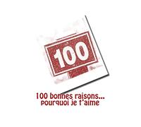 100 bonnes raisons... pourquoi je t'aime
