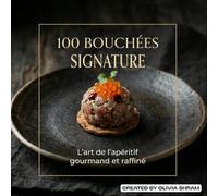 100 Bouchées Signature :: L'art de l'apéritif gourmand et raffiné