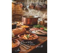 100 bouillabaisses simplifiées : Marseille accessible en 30 minutes: Rouille express, poissons du marché, le mythe provençal démystifié