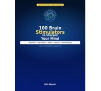 100 Brain Stimulators to Sharpen Your Mind: Quick Math, Logic Puzzles, Riddles, Patterns, and Word Challenges for Adults