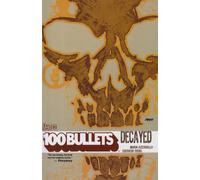 100 Bullets vol. 10 : Decayed