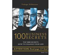 100 Business Secrets (Top 100 Business Secrets how to change your life)