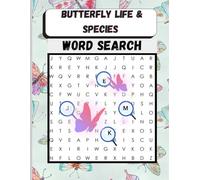 100+ Butterfly lifecycle and species word search puzzle book: 100+ Word search Puzzles Featuring Butterfly Species, Colors, Plants, Habitats, and Fun ... pages covered with butterfly related words