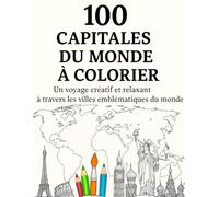 100 CAPITALES DU MONDE À COLORIER