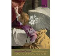 100 capolavori. Musei Reali Torino Galleria Sabauda