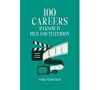 100 Careers To Know In Film And Television