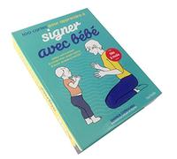 100 cartes pour apprendre à signer avec bébé: Aidez votre enfant à s'exprimer avant même d'avoir acquis la parole !