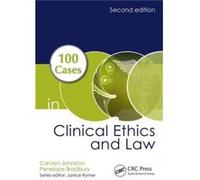 100 Cases in Clinical Ethics and Law by Penelope Bradbury Carolyn Johnston, Penelope Bradbury (Auteur)