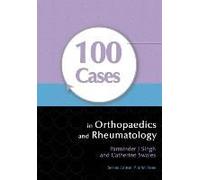 100 Cases In Orthopaedics And Rheumatology