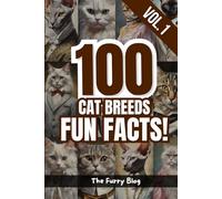 100 Cat Fun Facts - Vol.1: Amazing, Funny & Educational Facts About Cats for Curious Kids and Cat Lovers!