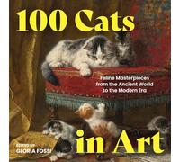 100 Cats in Art: Feline Masterpieces from the Ancient World to the Modern Era