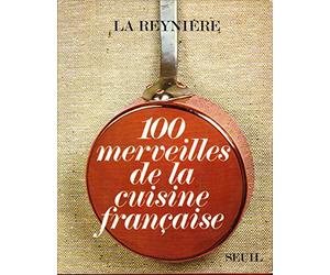 100 Cent merveilles de la cuisine française