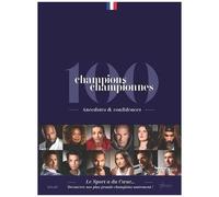 100 champions championnes – Anecdotes & confidences