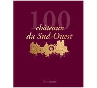 100 Châteaux Du Sud-Ouest