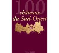 100 châteaux du Sud-Ouest