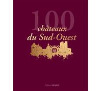 100 châteaux du Sud-Ouest - Philippe Roy - Sud-Ouest - broché - Monographie