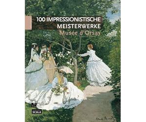 100 chefs d’œuvre impressionnistes musée d’Orsay ALL - Laurence Madeline - Scala Eds Nouvelles - broché - Catalogue d'exposition