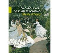 100 chefs d’œuvre impressionnistes musée d’Orsay ITA - Laurence Madeline - Scala Eds Nouvelles - broché - Catalogue d'exposition