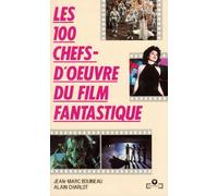 100 CHEFS-D'OEUVRE DU FILM FANTASTIQUE