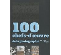 100 CHEFS-D'OEUVRES DE LA PHOTOGRAPHIE (FRANCAIS)
