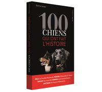 100 chiens qui ont fait l'histoire - Dorica Lucaci - L'opportun Eds De - broché - Essai