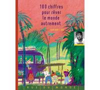 100 chiffres pour rêver le monde autrement