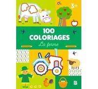 100 choses à colorier: La ferme 3+