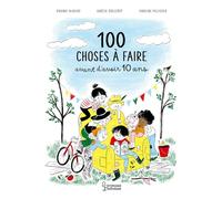 100 choses à faire avant d'avoir 10 ans