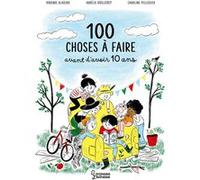 Virginie Aladjdi & Caroline Pellissier – 100 choses à faire avant d'avoir 10 ans – Cartonné
