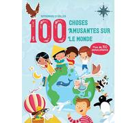 100 choses amusantes sur le monde: Apprendre et coller. Plus de 150 autocollants
