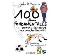 100 choses fondamentales dont vous ignoriez que vous les ignoriez 2010 - Jean-Louis Basdevant - Vuibert - broché - Guide