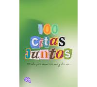 100 Citas Juntos: Un reto divertido para reconectar, reír y amar más
