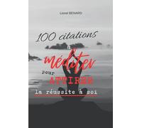 100 citations à méditer pour attirer la réussite à soi: développement personnel - booster sa motivation