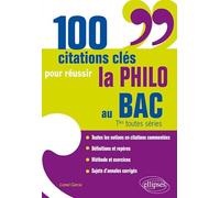 100 citations clés pour réussir la philo au bac, terminales toutes series