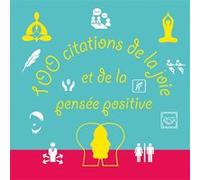 100 Citations De La Joie et De La Pensée Positive Arjan Rumpal (Auteur), John-Harvey Marwanny (Auteur)