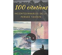 100 citations incontournables de la pensée taoïste: guide de poche de sagesse spirituelle