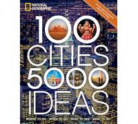 100 villes, 5 000 idées : où aller, quand y aller, que voir, que faire