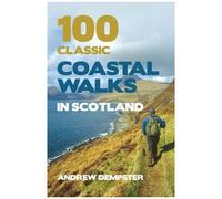 100 Classic Coastal Walks In Scotland