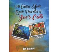 100 Classic Movie Quote Favorites: of Joe's Cats