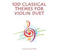 100 Classical Themes For Violin Duet