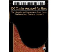100 Classics Arranged For Piano