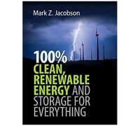 100% Clean, Renewable Energy And Storage For Everything