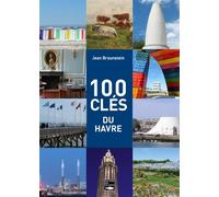 100 clés du Havre - Jean Braunstein - Des Falaises - broché - Guide