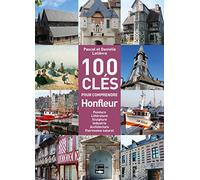 100 clés pour comprendre Honfleur